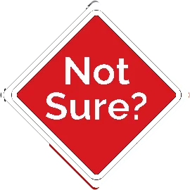 Not Sure?